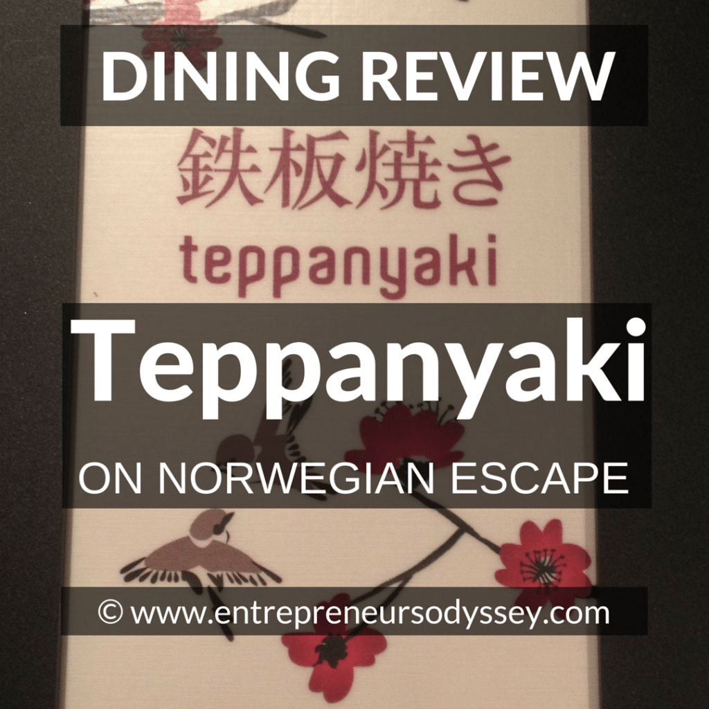 DINING REVIEW OF Teppanyaki ON NORWEGIAN ESCAPE (1)